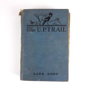 2/$50 -  The U. P. Trail by Zane Grey